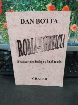 Dan Botta, Roma-Threicia, O &amp;icirc;ncercare de etimologie a limbii rom&amp;acirc;ne, 1997, 172 foto