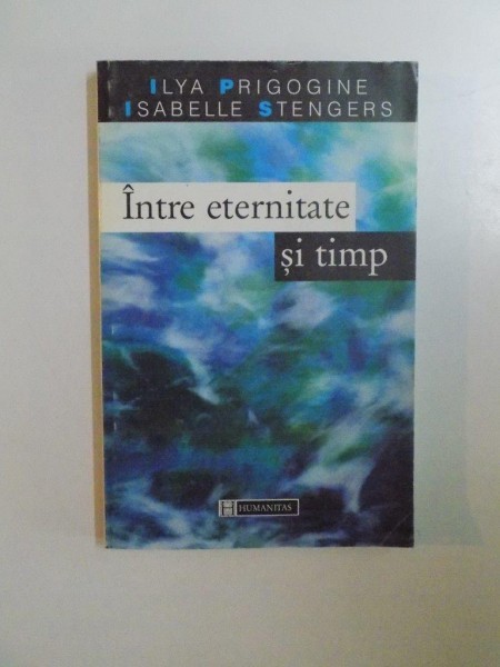 INTRE ETERNITATE SI TIMP de ILYA PRIGOGINE, ISABELLE STENGERS 1997 , * MINIMA UZURA