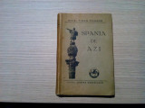 MIHAI TICAN RUMANO - Spania de Azi - Editura Cartea Romaneasca, 1930, 286 p., Alta editura