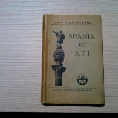 MIHAI TICAN RUMANO - Spania de Azi - Editura Cartea Romaneasca, 1930, 286 p.