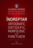 &Icirc;ndreptar ortografic, ortoepic, morfologic și de punctuație - Paperback brosat - Academia Rom&acirc;nă - Univers Enciclopedic