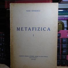 NAE IONESCU - METAFIZICA I : TEORIA CUNOSTINTEI METAFIZICE , 1942
