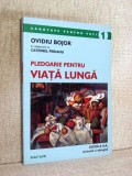 Pledoarie pentru viata lunga Ovidiu Bojor - Carte Sanatate Alimentatie Naturala