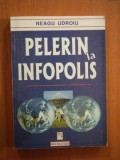 PELERIN LA INFOPOLIS de NEAGU UDROIU 1999