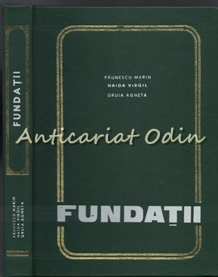 Fundatii. Curs Pentru Subingineri - Paunescu Marin - Tiraj: 4020 Exemplare Fundatii. Curs Pentru Subingineri - Paunescu Marin - Tiraj: 4020 Exemplare