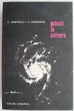 Galaxii in univers &ndash; G. Demetrescu, C. Parvulescu - Carte Beletristica