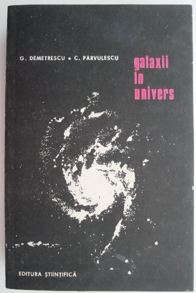 Galaxii in univers &ndash; G. Demetrescu, C. Parvulescu