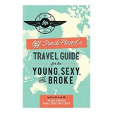 Travel Guide for the Young, Sexy, and Broke