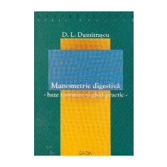 Manometrie digestiva - baze teoretice si ghid practic -