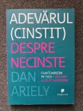 ADEVARUL CINSTIT DESPRE NECINSTE - Ariely