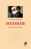 Mehrab (cele mai frumoase poezii) - Paperback brosat - Sohrab Sepehri - Tracus Arte, 2022