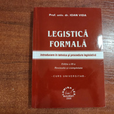 Legistica formala. Introducere in tehnica si procedura legislativade Iona Vida