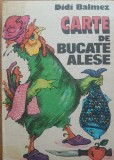 Carte De Bucate Alese - Didi Balmez