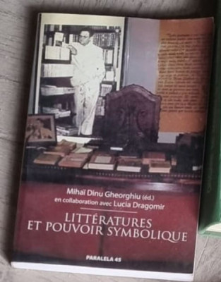 Mihai Dinu Gheorghiu, Lucia Dragomir - Litteratures et Pouvoir Symbolique foto