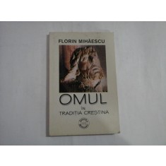 OMUL IN TRADITIA CRESTINA - Florin MIHAESCU