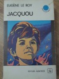 Jacquou de Eugene Le Roy, Albatros 1973, Roman Cutrezatorii, Coperta Necartonata, 290 pagini