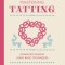 Mastering Tatting: Advanced Designs Using Basic Techniques