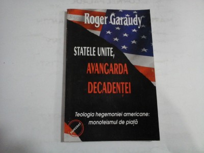 STATELE UNITE, AVANGARDA DECADENTEI - ROGER GARAUDY foto