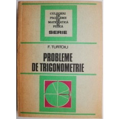 Probleme de trigonometrie &ndash; F. Turtoiu