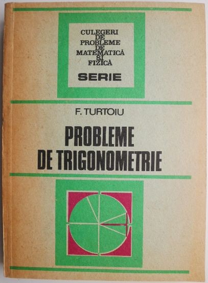 Probleme de trigonometrie &ndash; F. Turtoiu