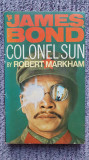 James Bond, colonel Sun, de Robert Markham, London 1968, in engleza, 224 pagini