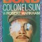 James Bond, colonel Sun, de Robert Markham, London 1968, in engleza, 224 pagini