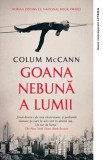 Goana nebuna a lumii - Colum Mccann - Editura Litera