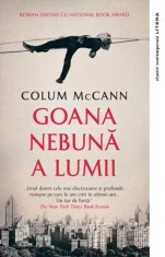 Goana nebuna a lumii - Colum Mccann - Litera