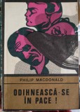 Odihneasca-se in pace! - Philip MacDonald, Univers, 1970, Enigma, SF, Romana, 192 pagini, Paperback