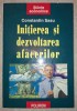 Constantin Sasu: Initierea si dezvoltarea afacerilor - Carte economie, afaceri