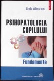 PSIHOPATOLOGIA COPILULUI FUNDAMENTE-LINDA WILMSHURST-361475