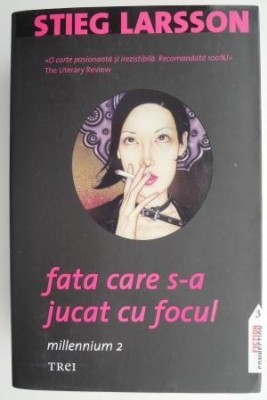 Fata care s-a jucat cu focul (Millennium 2) &amp;ndash; Stieg Larsson foto