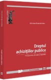 Dreptul achizitiilor publice. Perspectiva unionala si nationala - Marlena Boanca-Ivan
