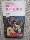 Stefan Tita - Robotul sentimental CU DEDICATIE SI AUTOGRAF