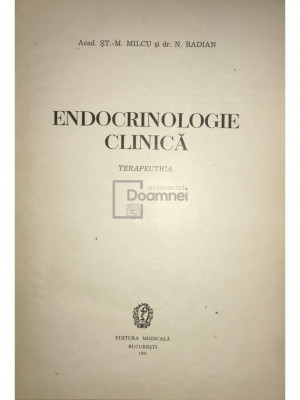 St. M. Milcu - Endocrinologie clinica. Terapeutica (editia 1959) foto