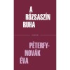A r&oacute;zsasz&iacute;n ruha - P&eacute;terfy-Nov&aacute;k &Eacute;va