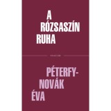 A r&oacute;zsasz&iacute;n ruha - P&eacute;terfy-Nov&aacute;k &Eacute;va