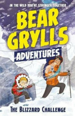 Bear Grylls Adventure 1: The Blizzard Challenge, Paperback/Bear Grylls foto