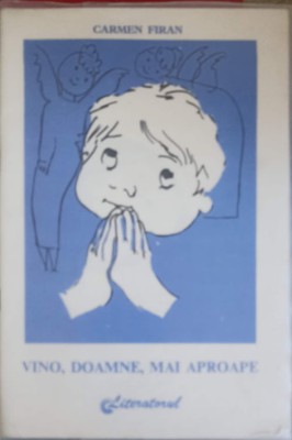 VINO, DOAMNE, MAI APROAPE. POEME RUGI PENTRU COPII-CARMEN FIRAN-245354 foto