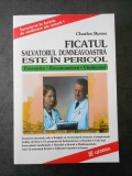 CHARLES BYRAU - FICATUL, SALVATORUL DUMNEAVOASTRA ESTE IN PERICOL!