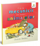 O zi cu mecanicii din lumea animalelor - Hardcover - Sharon Rentta - Gama