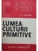 C. I. Gulian - Lumea culturii primitive (Editia: 1983)