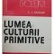 C. I. Gulian - Lumea culturii primitive (Editia: 1983)