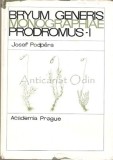 Bryum Generis Monographiae Prodromus Vol I+II, Josef Podpera, 1973, Latina Engleza, Agricultura