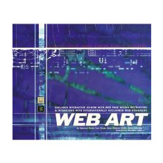 Web Art: A Collection Of Award Winning Website Designers