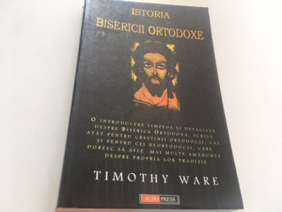 TIMOTHY WARE/ MITROPOLIT KALLISTOS- ISTORIA BISERICII ORTODOXE foto