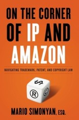 On the Corner of IP and Amazon: Navigating Trademark, Patent, and Copyright Law