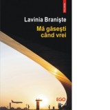Ma gasesti cand vrei - Lavinia Braniste