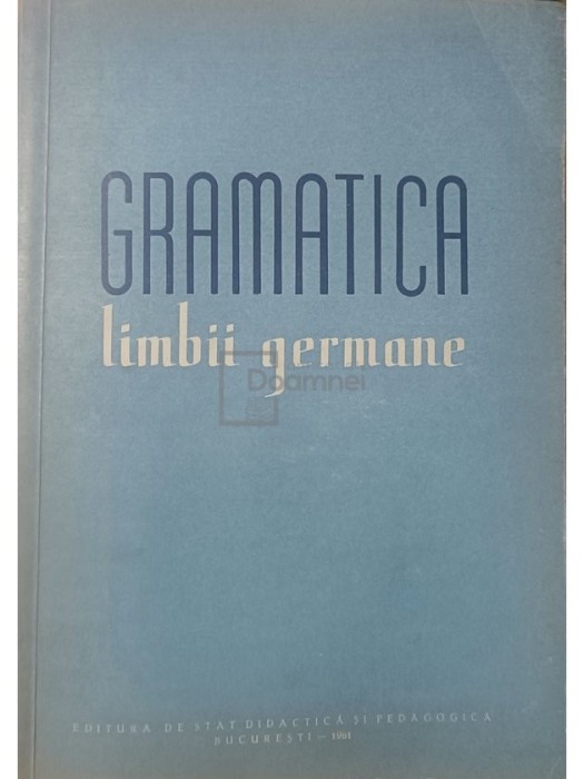 Bruno Colbert - Gramatica limbii germane (Editia: 1961)