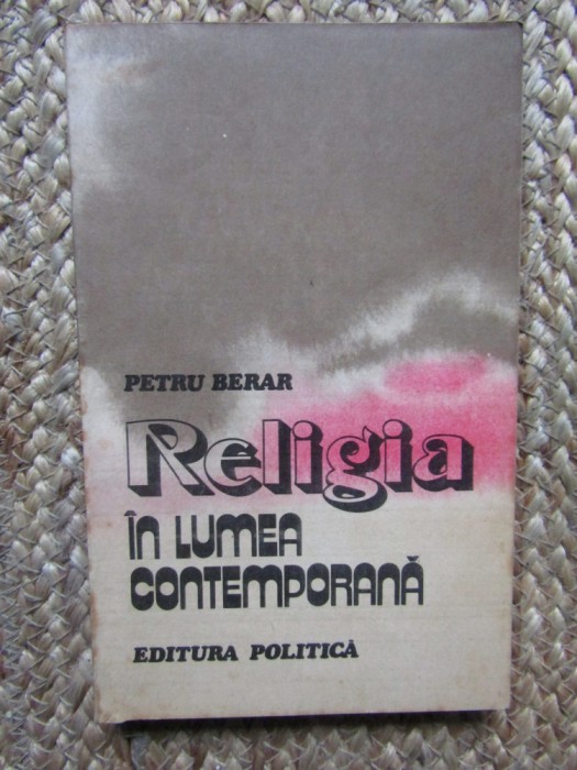 Petru Berar - Religia in lumea contemporana